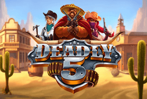 Deadly 5